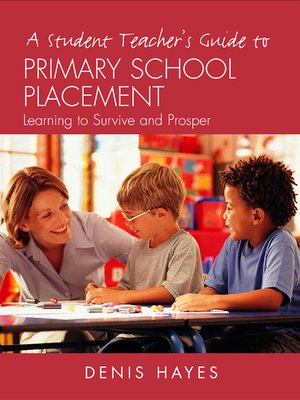 cover image of A Student Teacher's Guide to Primary School Placement